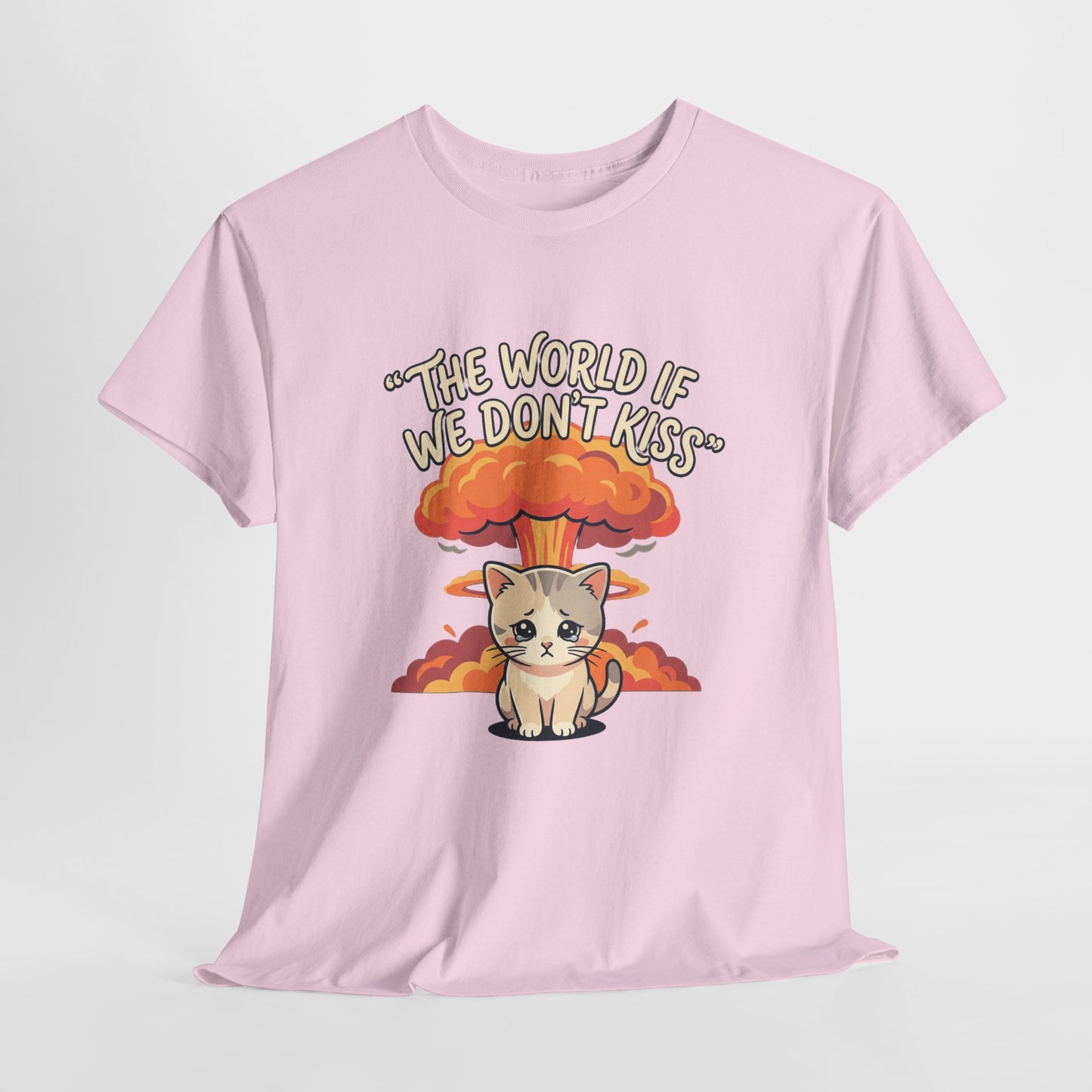 The world if we don’t kiss, kitten T shirt