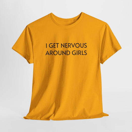 I Get Nervous Around Girls