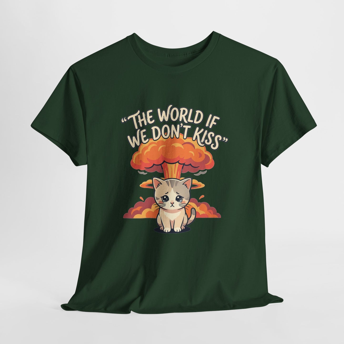 The world if we don’t kiss, kitten T shirt