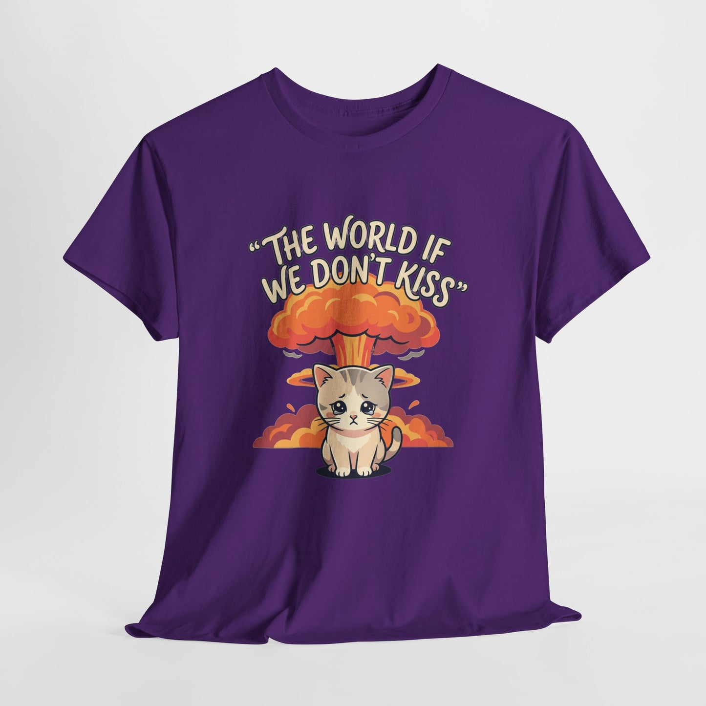 The world if we don’t kiss, kitten T shirt